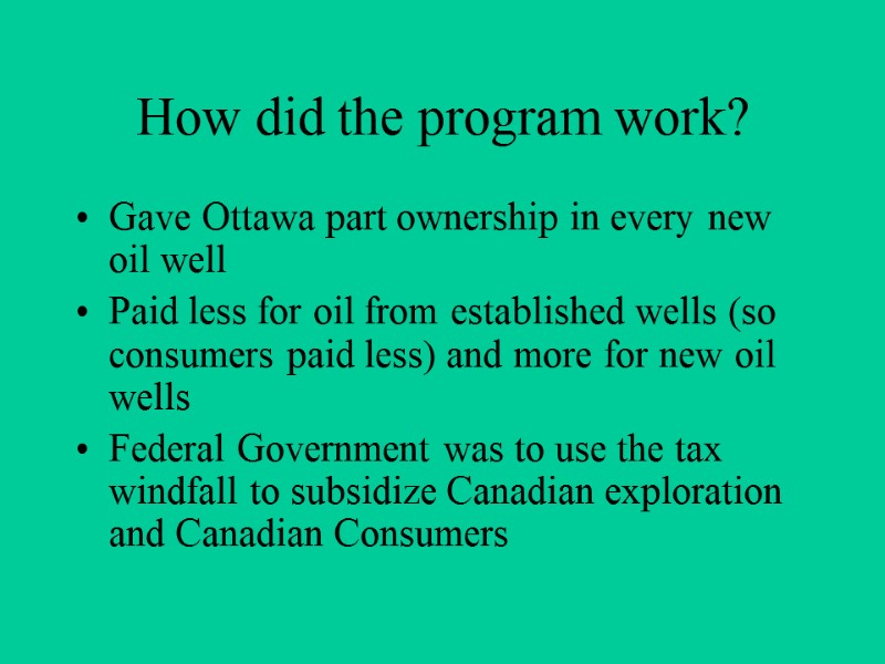 How did the program work? Gave Ottawa part ownership in every new oil well